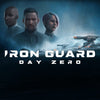 IRON GUARD: Day Zero