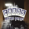 Cards We're Dealt