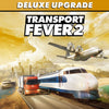 Transport Fever 2: Console Edition - Deluxe Upgrade