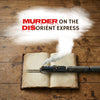 Murder on the Disorient Express