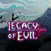 Legacy Of Evil