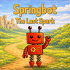 Springbot: The Last Spark PS4 & PS5